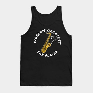 World's Greatest Sax Player Saxophone Saxophonist Musician Tank Top